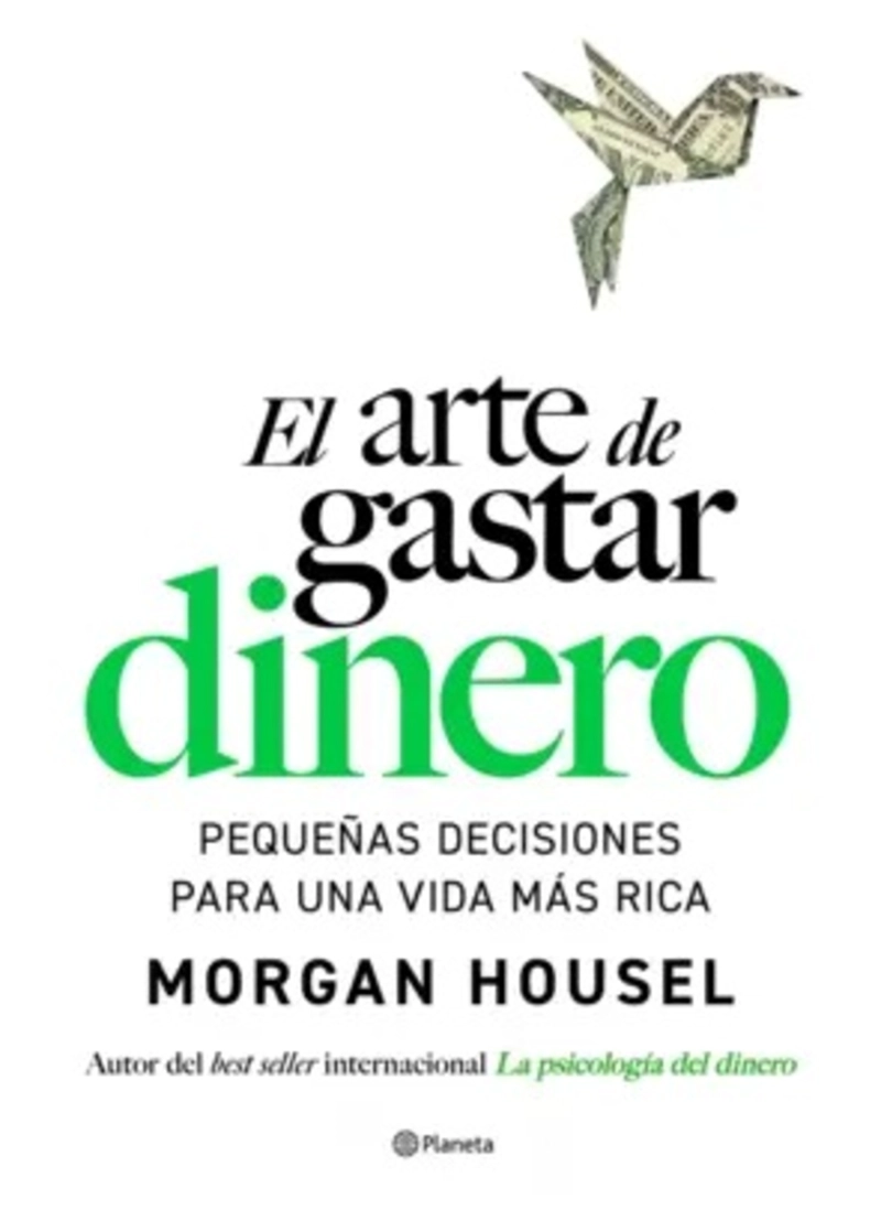 LIBRO EL ARTE DE GASTAR DINERO - MORGAN HOUSEL - 1