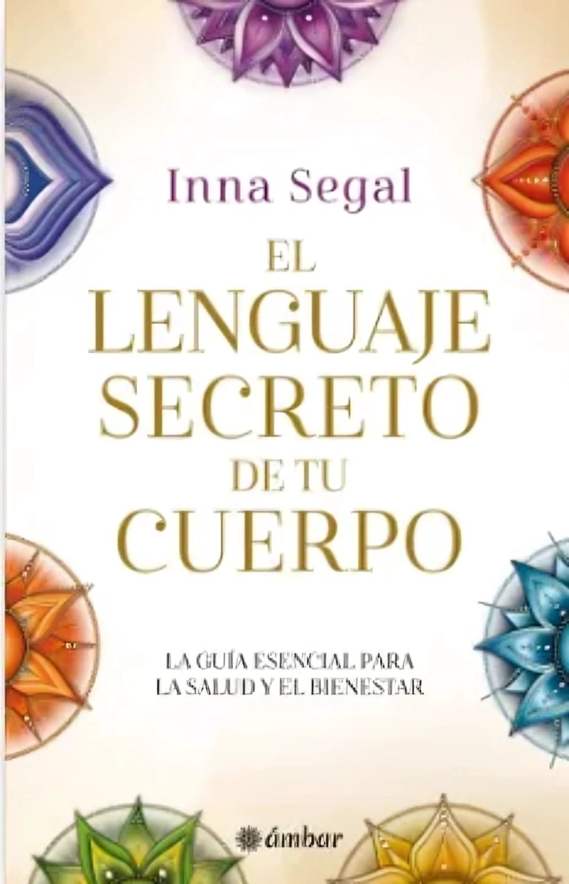 LIBRO EL LENGUAJE SECRETO DE TU CUERPO - INNA SEGAL - 1