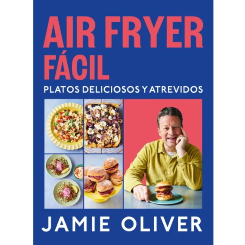 LIBRO AIR FRYER FACIL. PLATOS DELICIOSOS Y ATREVIDOS - JAMIE OLIVER - 1