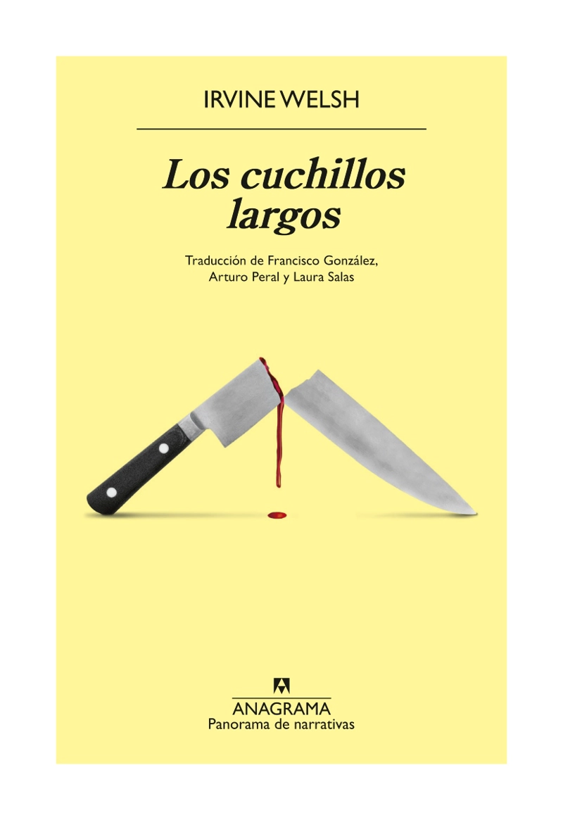 LIBRO LOS CUCHILLOS LARGOS - IRVINE WELSH - 1