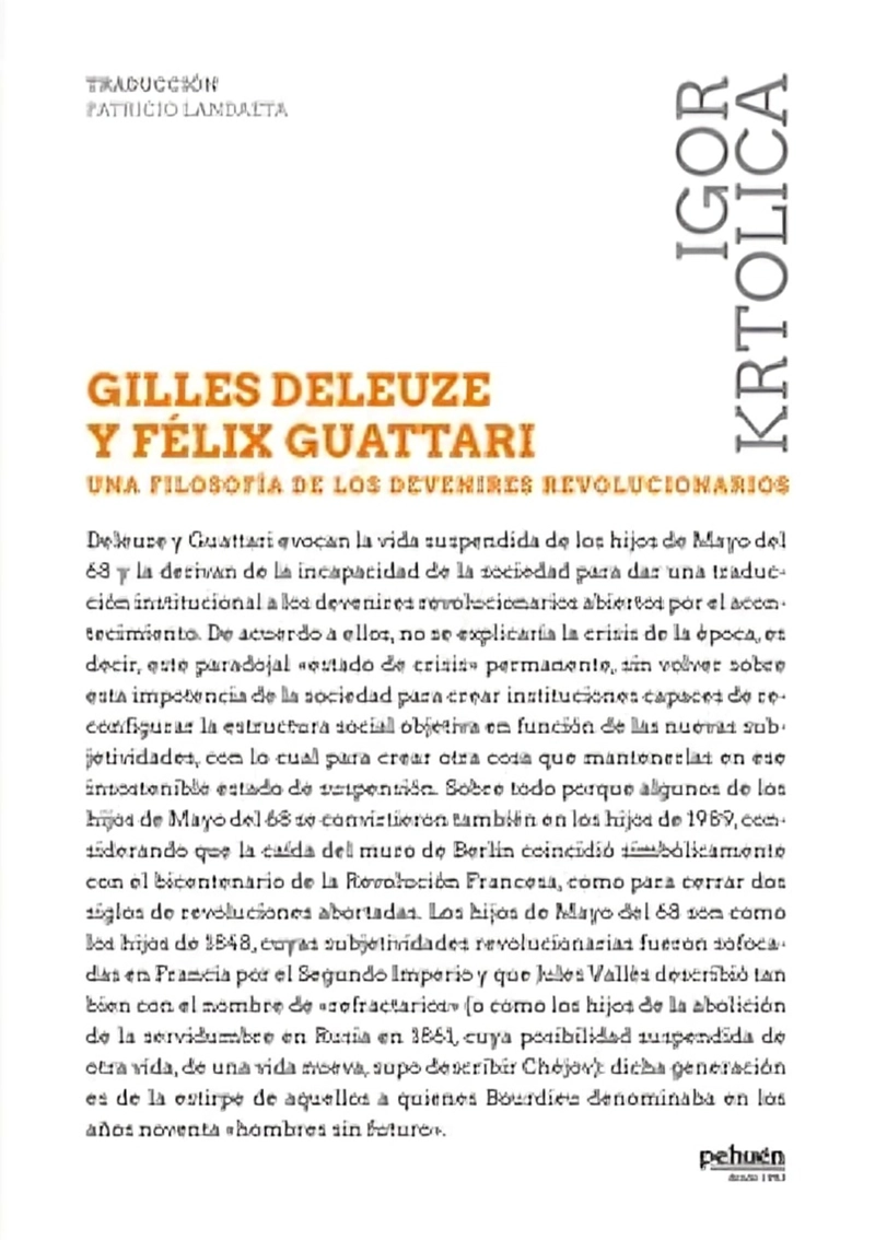 GILLES DELEUZE Y FE LIX GUATTARI. UNA FILOSOFIA DE LOS DEVENIRES REVOLUCIONARIOS - 1