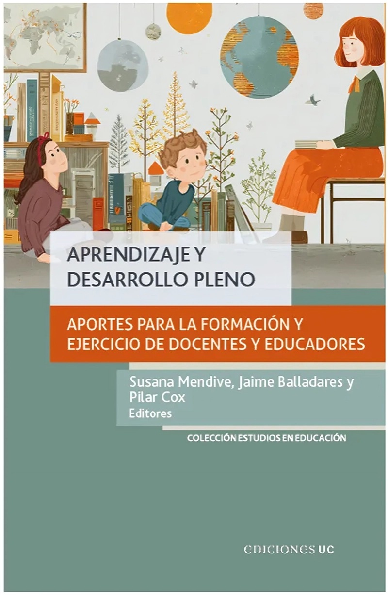 LIBRO APRENDIZAJE Y DESARROLLO PLENO - SUSANA MENDIVE - JAIME BALLADARES Y PILAR COX - 1