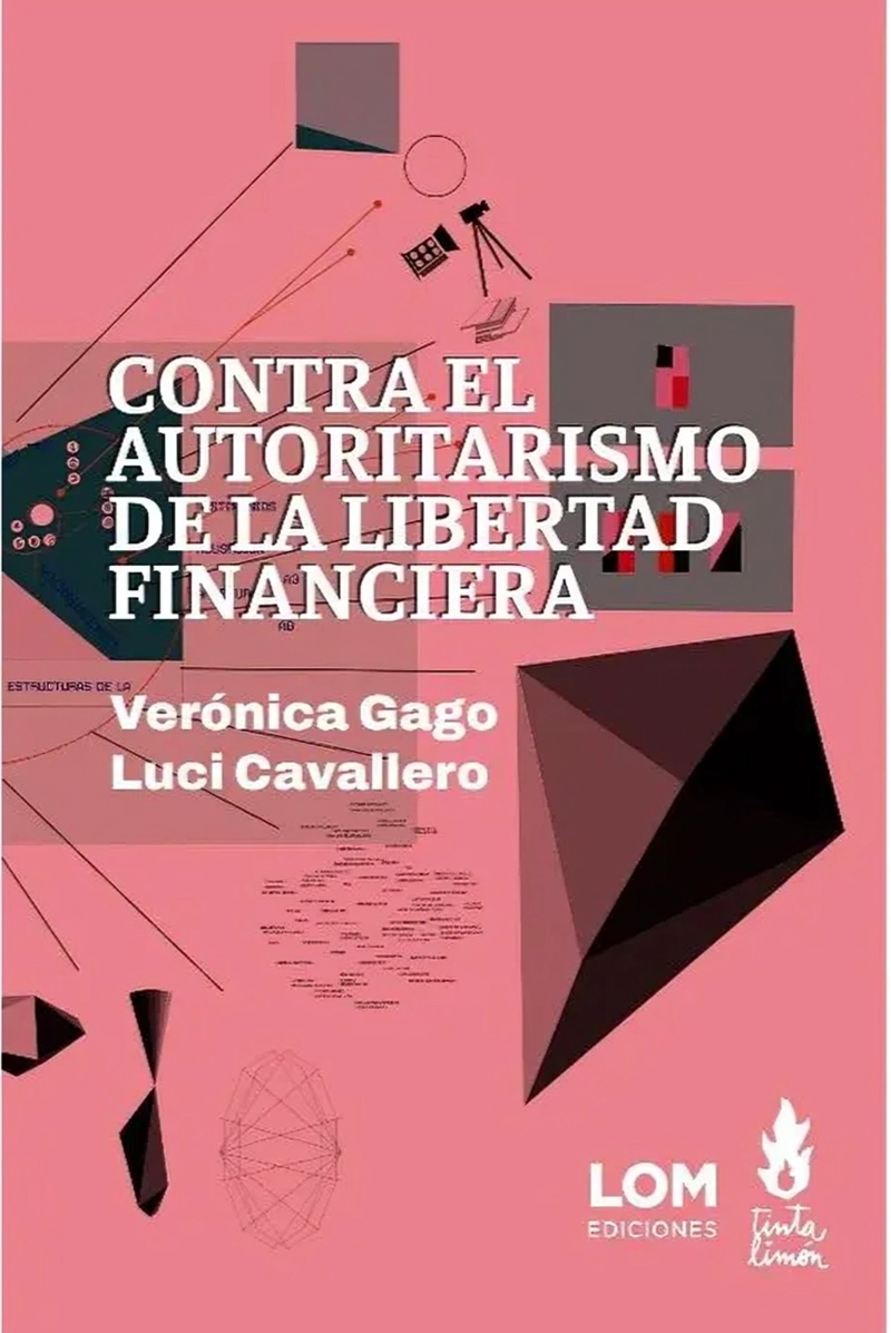LIBRO CONTRA EL AUTORITARISMO DE LA LIBERTAD - VERONICA GAGO / LUCI CAVALLERO