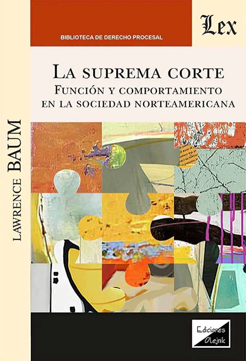 LIBRO SUPREMA CORTE. FUNCION Y COMPORTAMIENTO EN LA SOC. N. AMERICANA - LAWRENCE BAUM - 1