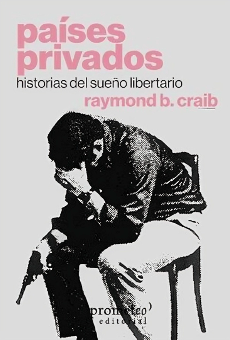 LIBRO PAISES PRIVADOS - RAYMOND B. CRAIB - 1
