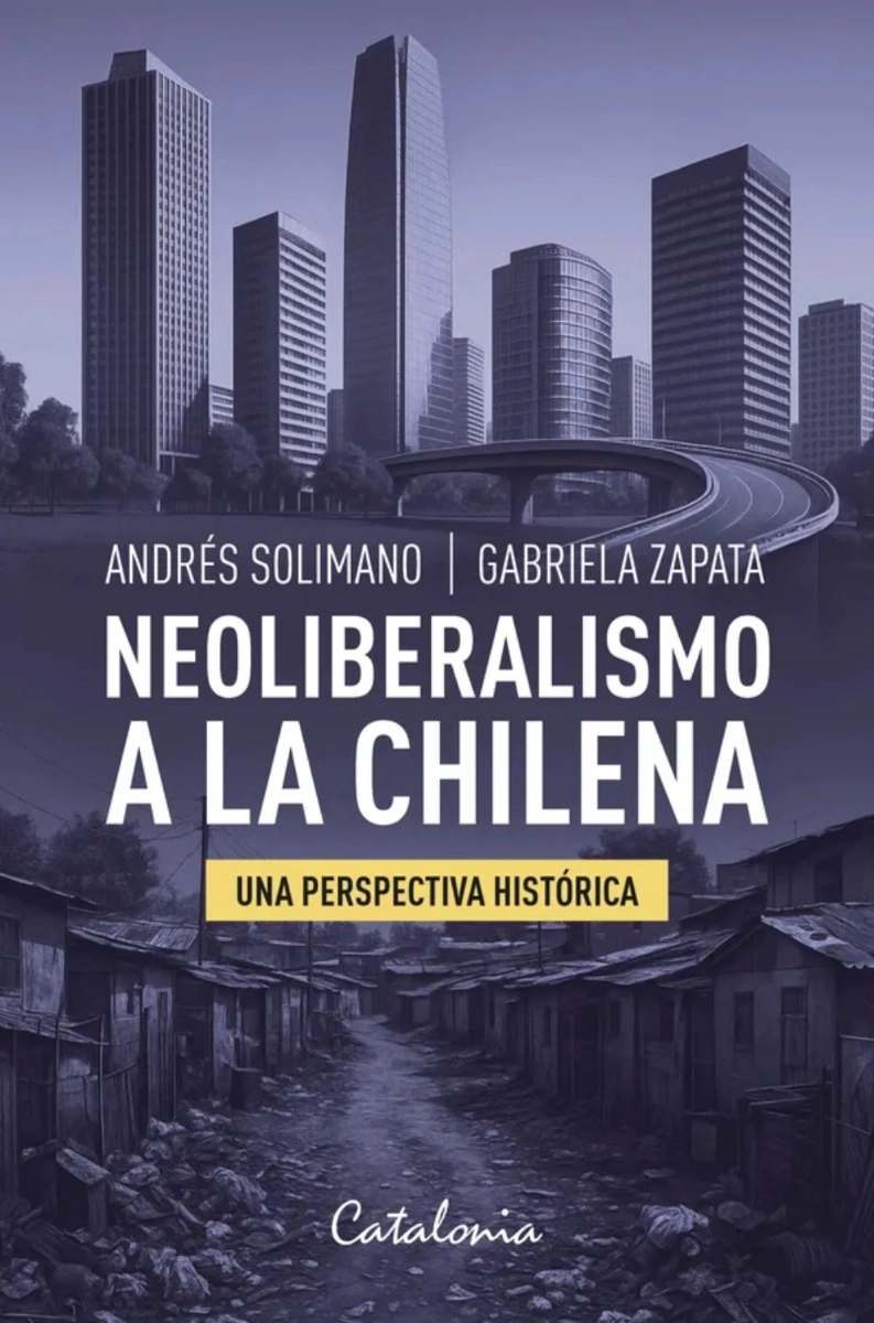 LIBRO NEOLIBERALISMO A LA CHILENA - ADRE S SOLIMANO; GABRIELA ZAPATA - 1