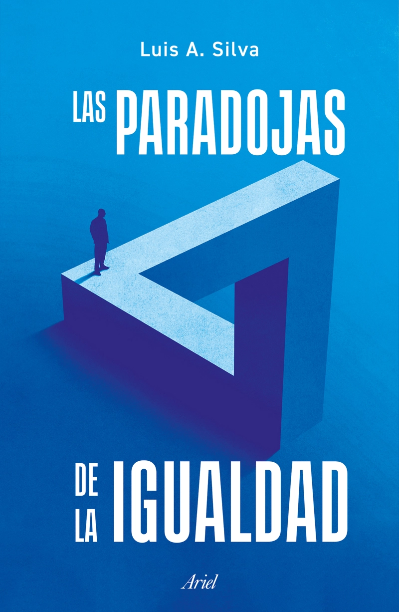 LIBRO LAS PARADOJAS DE LA IGUALDAD - LUIS SILVA - 1