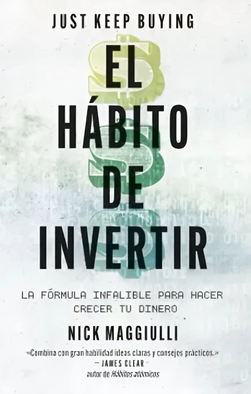 LIBRO EL HABITO DE INVERTIR (JUST KEEP BUYING) - NICK MAGGIULLI - 1