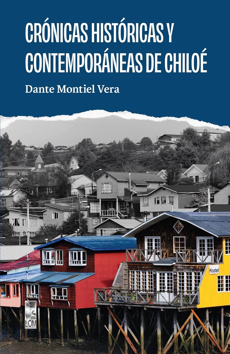 LIBRO CRONICAS HISTORICAS Y CONTEMPORANEAS DE CHILOE  - DANTE MONTIEL VERA - 1