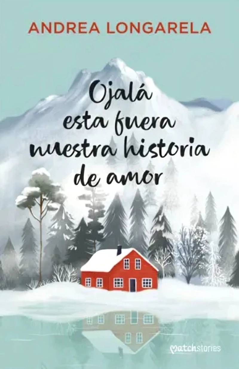 LIBRO OJALA ESTA FUERA NUESTRA HISTORIA DE AMOR - ANDREA LONGARELA - 1