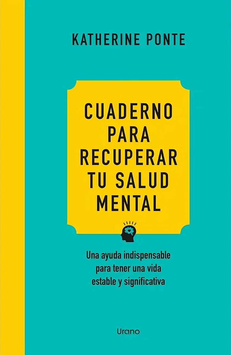 LIBRO CUADERNO PARA RECUPERAR TU SALUD MENTAL - KATHERINE PONTE - 1