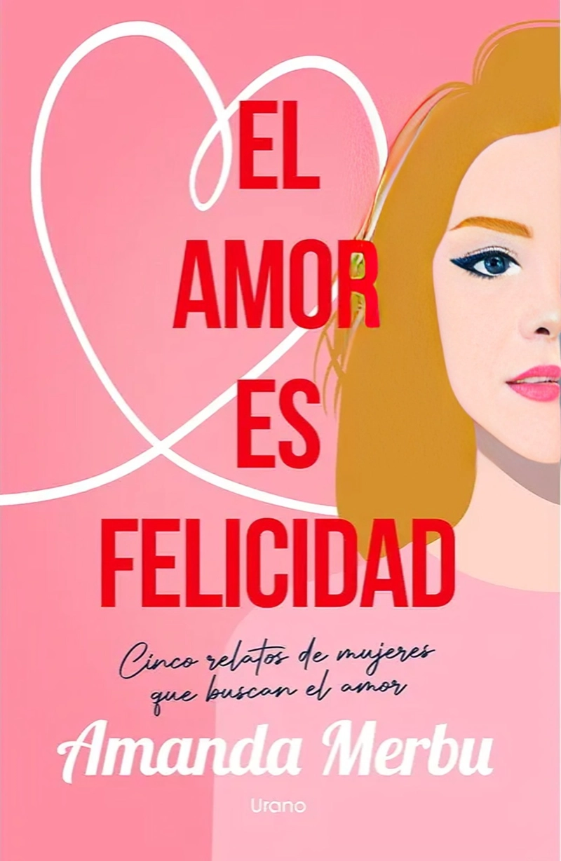 LIBRO EL AMOR ES FELICIDAD - AMANDA MERBU - 1