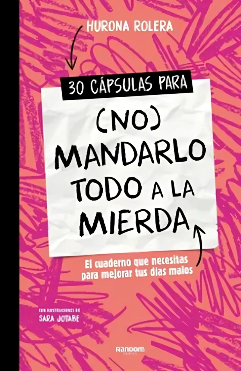 LIBRO 30 CAPSULAS PARA (NO) MANDARLO TODO A LA M I E R D A - HURONA ROLERA - 1
