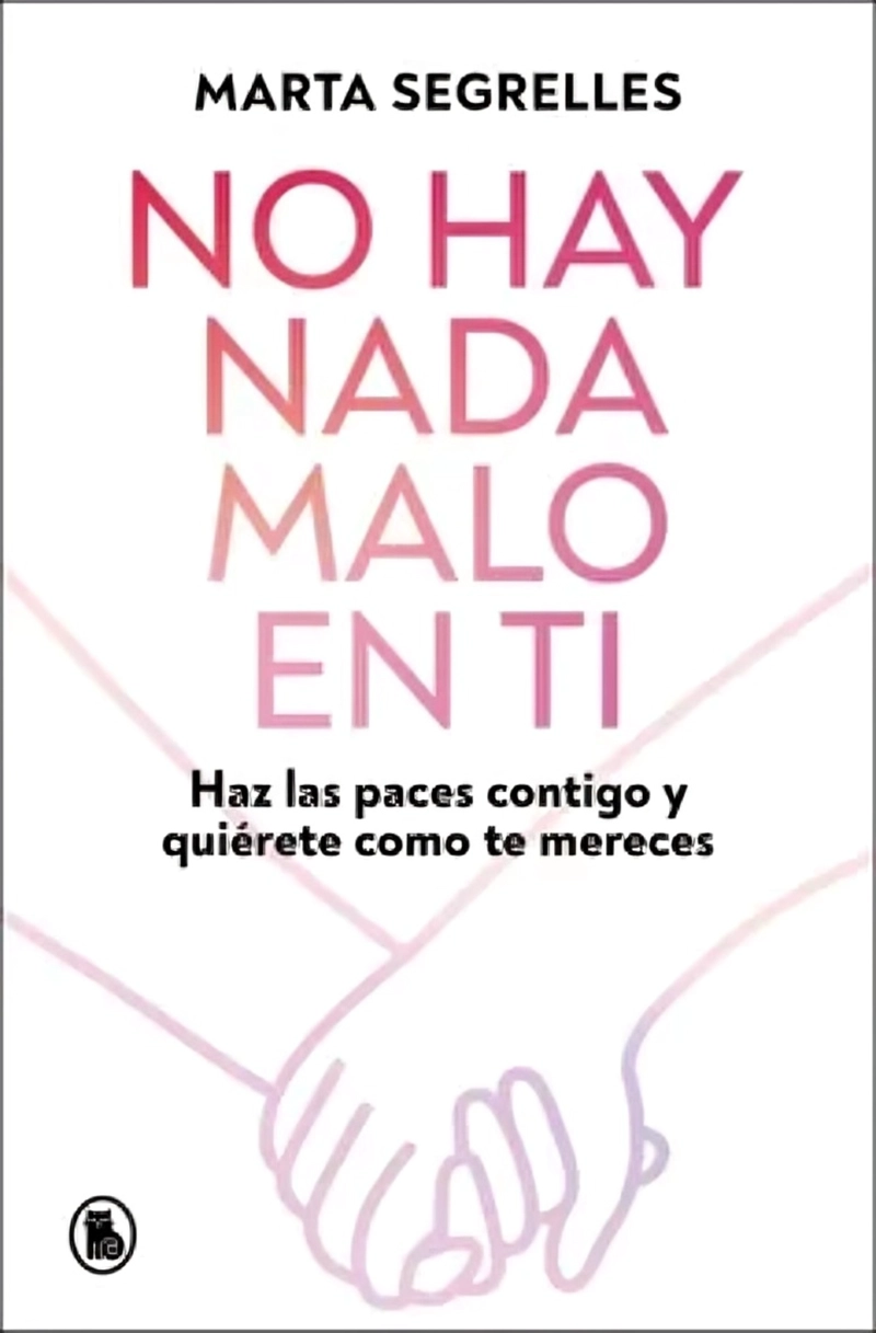 LIBRO NO HAY NADA MALO EN TI - MARTA SEGRELLES - 1