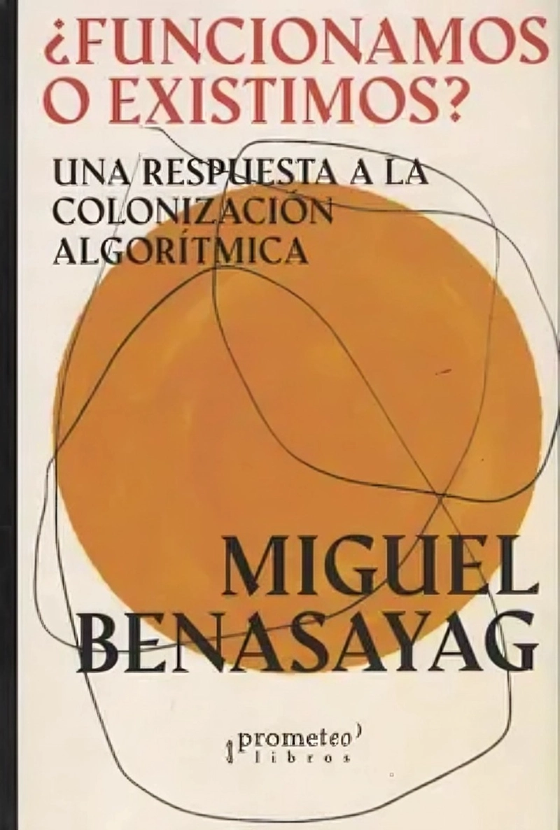 LIBRO ¿FUNCIONAMOS O EXISTIMOS? - MIGUEL BENASAYAG - 1