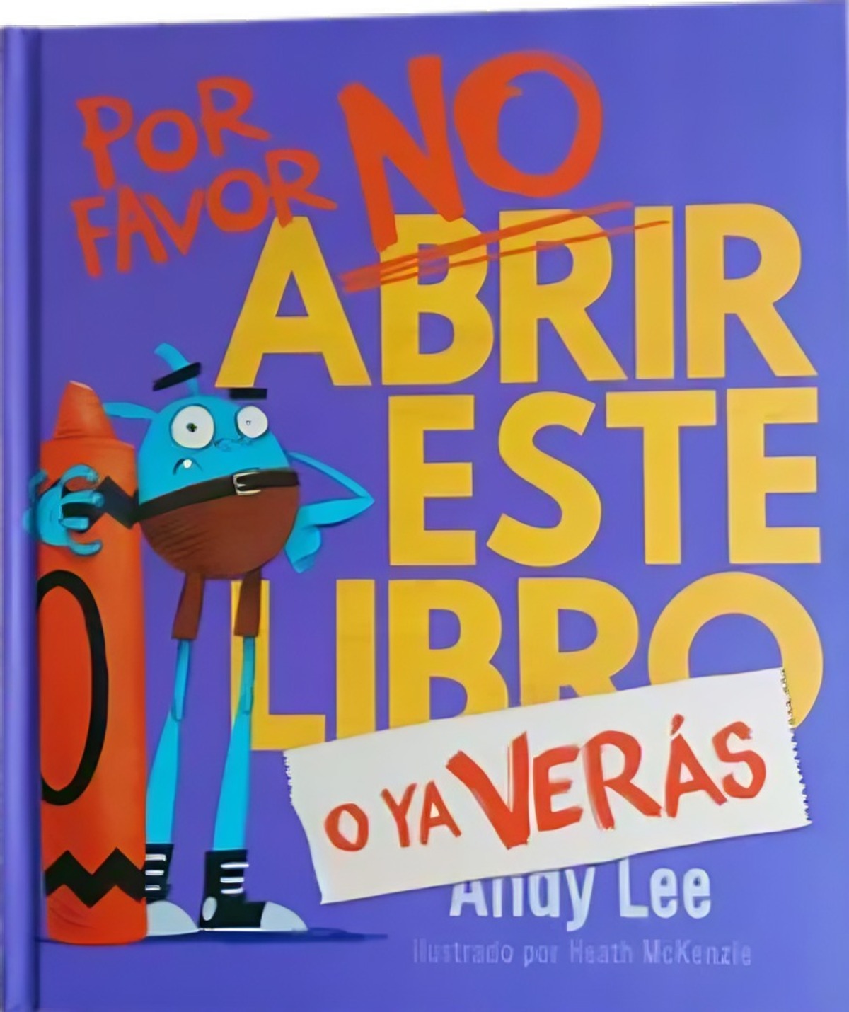 LIBRO POR FAVOR NO ABRIR ESTE LIBRO O YA VERAS - ANDY LEE - 1