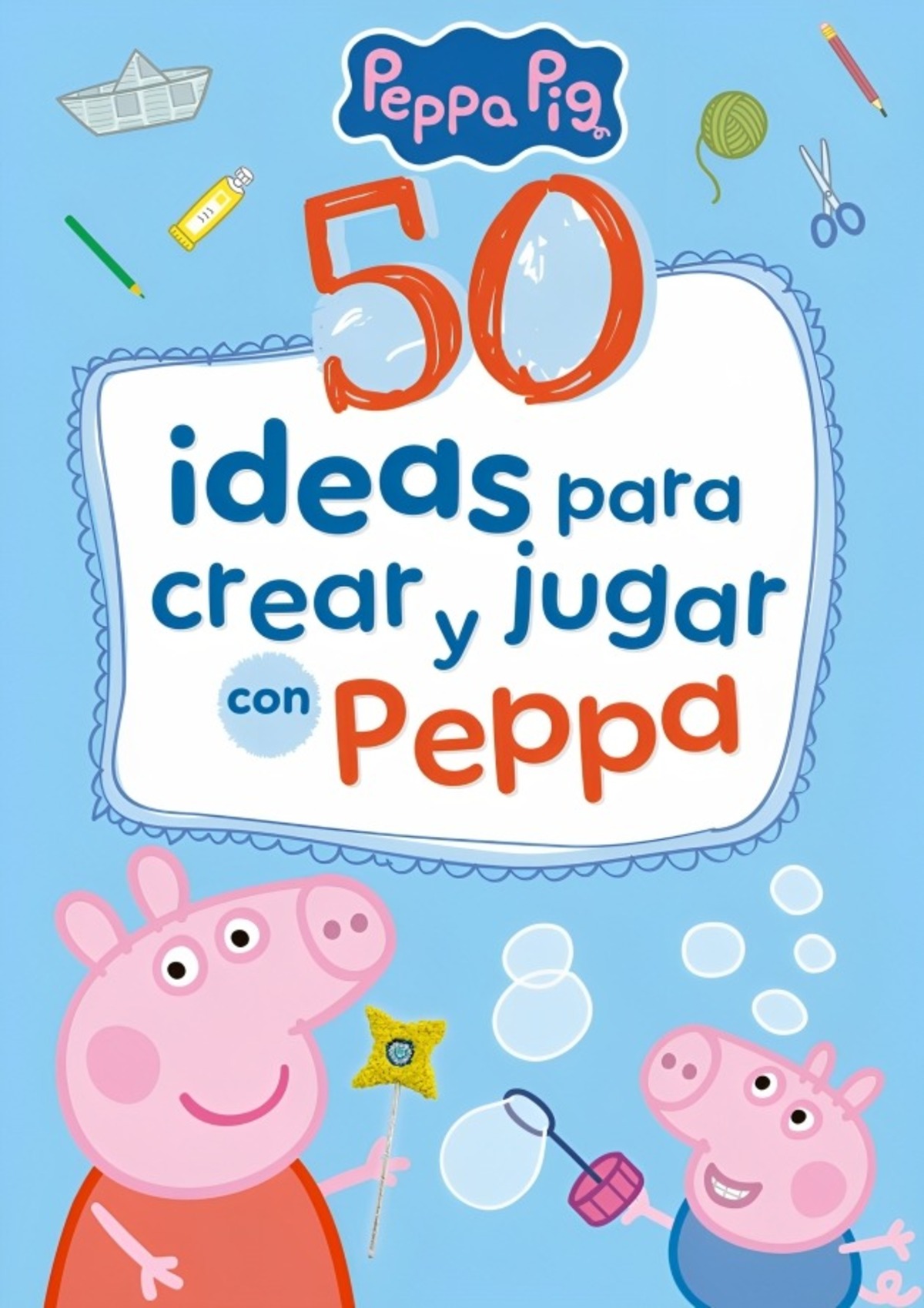 LIBRO PEPPA PIG. CUADERNO DE ACTIVIDADES - 50 IDEAS PARA CREAR Y JUGAR CON PEPPA - 1