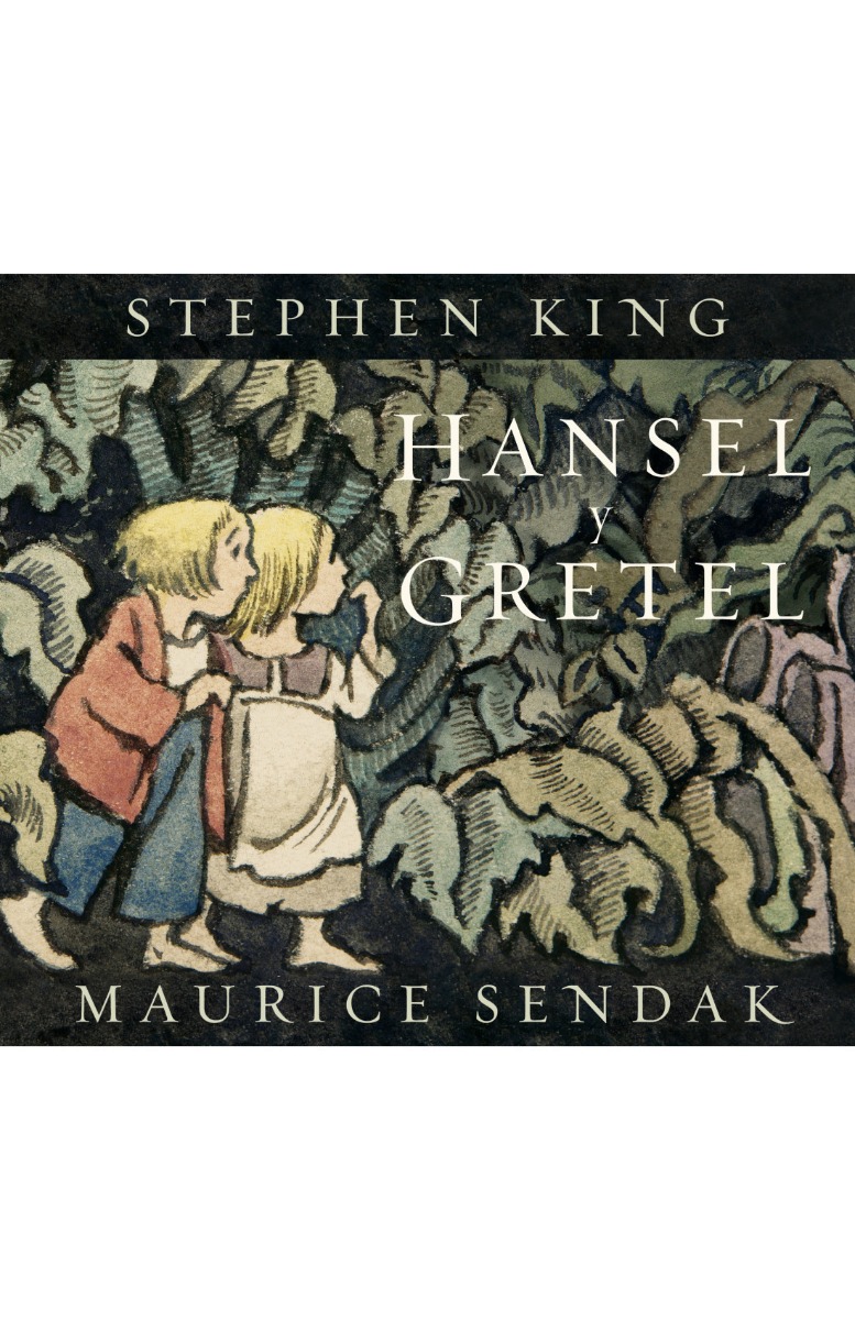 LIBRO HANSEL Y GRETEL - STEPHEN KING (AUTOR); MAURICE SENDAK (ILUSTRADO POR) - 1