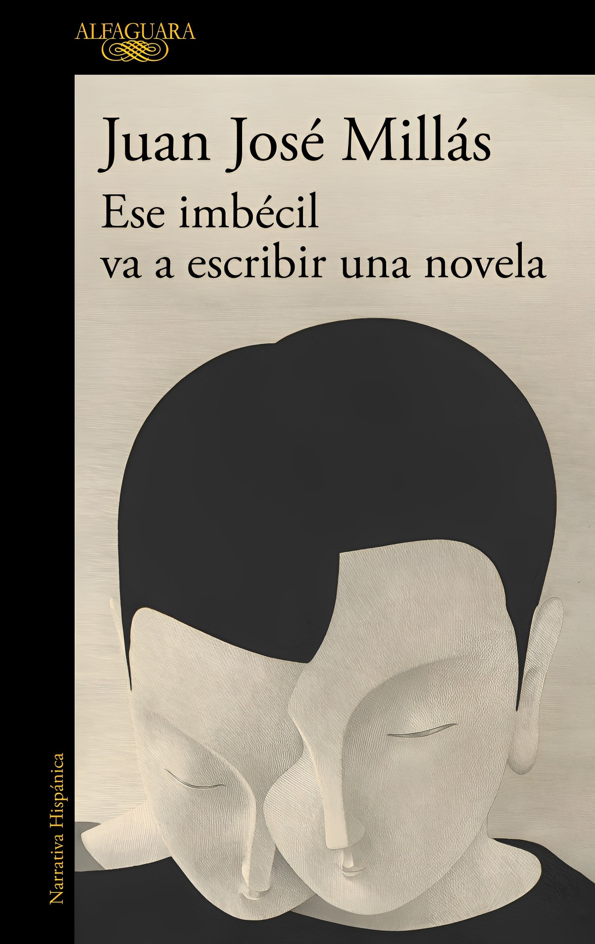 LIBRO ESE IMBE CIL VA A ESCRIBIR UNA NOVELA - JUAN JOSE  MILLAS - 1