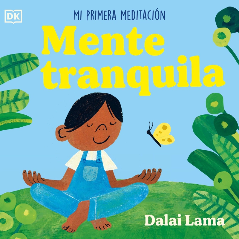LIBRO MENTE TRANQUILA: MI PRIMERA MEDITACION - DALAI LAMA - 1
