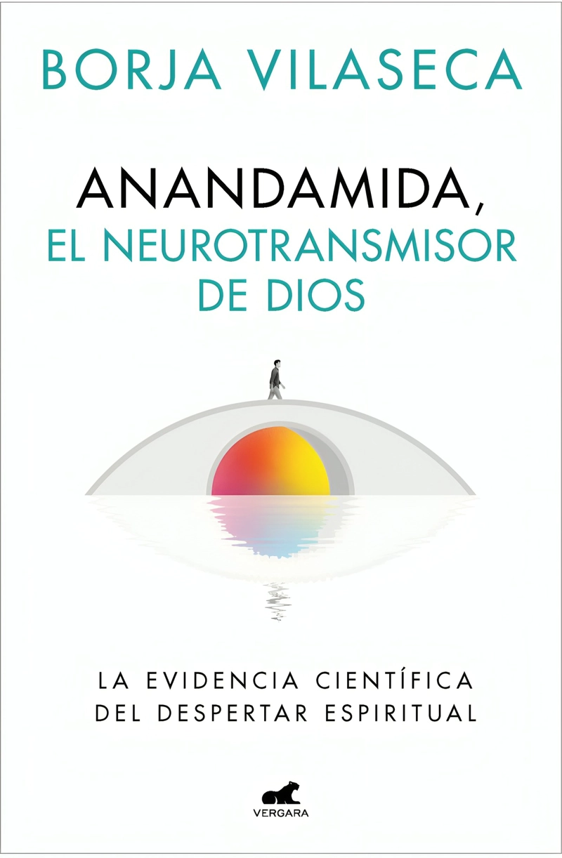 LIBRO ANANDAMIDA, EL NEUROTRANSMISOR DE DIOS - BORJA VILASECA - 1