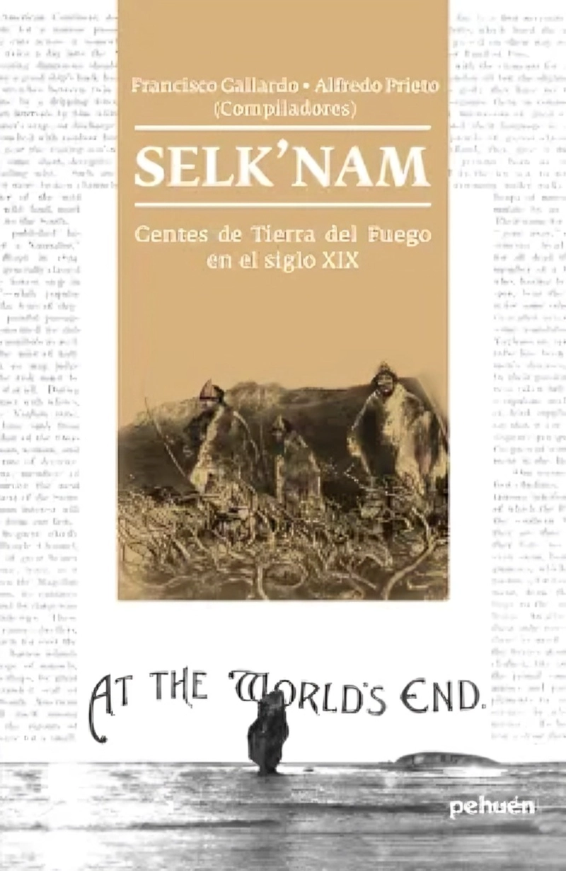 LIBRO SELK'NAM. GENTES DE TIERRA DEL FUEGO EN EL SXIX - FRANCISCO GALLARDO - 1