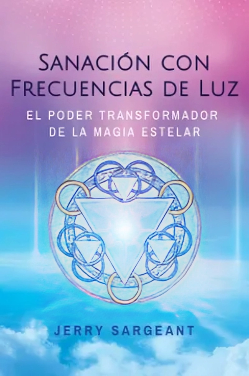 LIBRO SANACION CON FRECUENCIAS DE LUZ - JERRY SARGEANT - 1