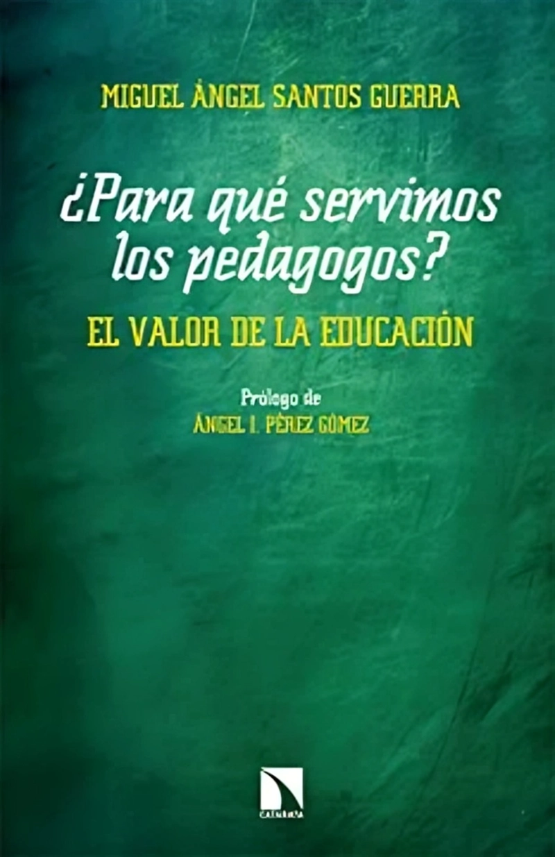 LIBRO ¿PARA QUE SERVIMOS LOS PEDAGOGOS? - MIGUEL ANGEL SANTOS G U E R R A - 1