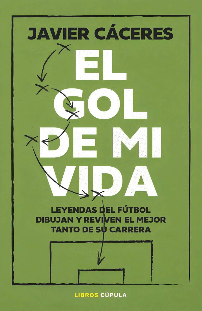 LIBRO EL GOL DE MI VIDA - JAVIER CACERES - 1