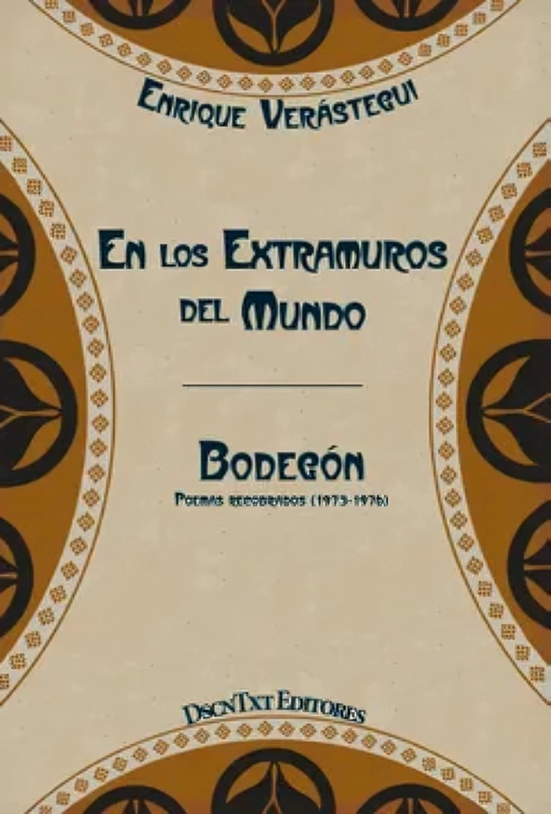LIBRO EN LOS EXTRAMUROS DEL MUNDO / BODEGON - ENRIQUE VERASTEGUI - 1