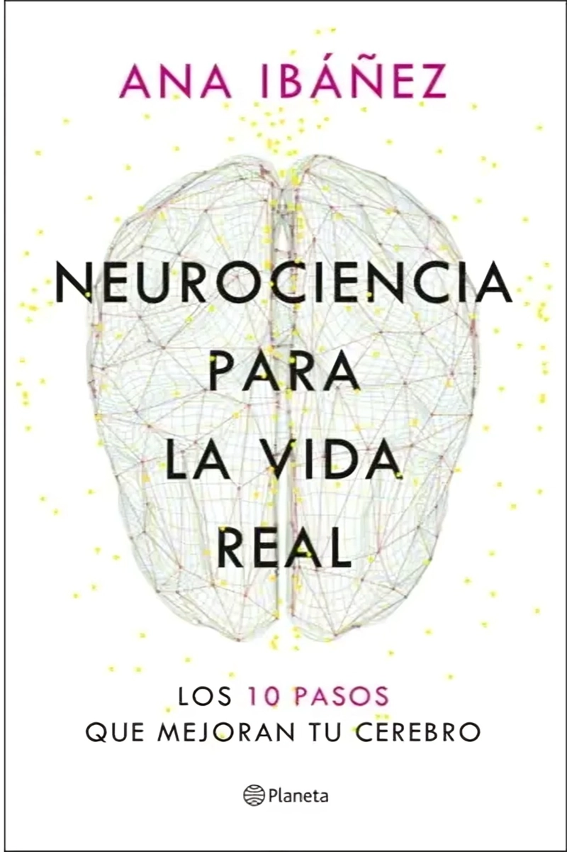 LIBRO NEUROCIENCIA PARA LA VIDA REAL - ANA IBAÑEZ - 1