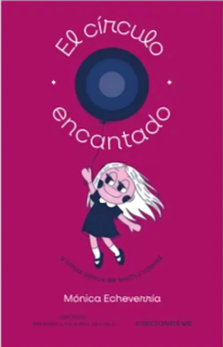 LIBRO EL CIRCULO ENCANTADO Y OTRAS OBRAS DE TEATRO - MÓNICA ECHEVERRÍA Y - 1
