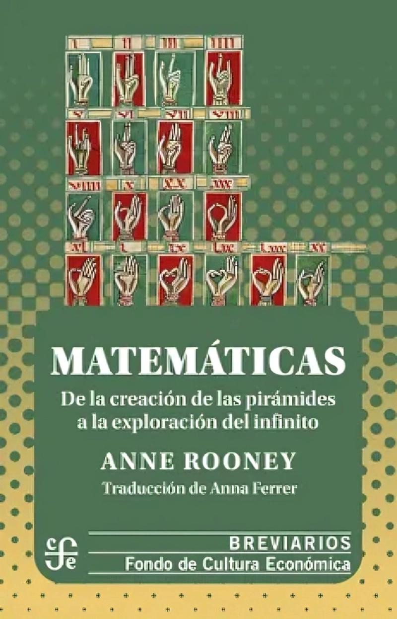 LIBRO MATEMATICAS. DE LA CREACION DE LAS PIRAMIDES A LA EXPLORACION DEL INFINITO - ANNE RONNEY - 1