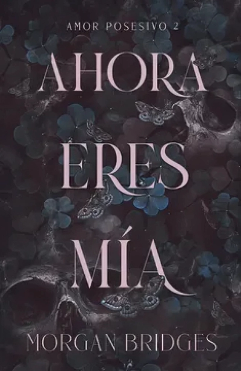 LIBRO AHORA ERES MIA - MORGAN BRIDGES - 1