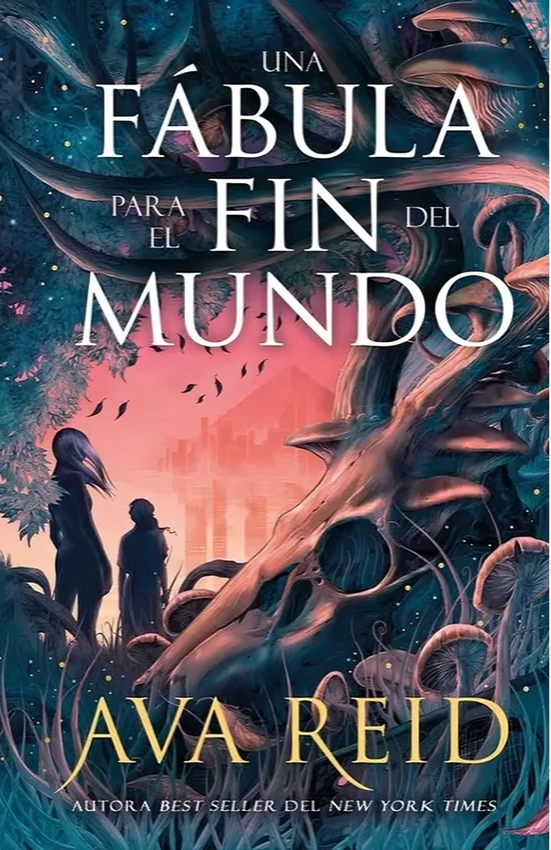 LIBRO UNA FABULA PARA EL FIN DEL MUNDO - AVA REID