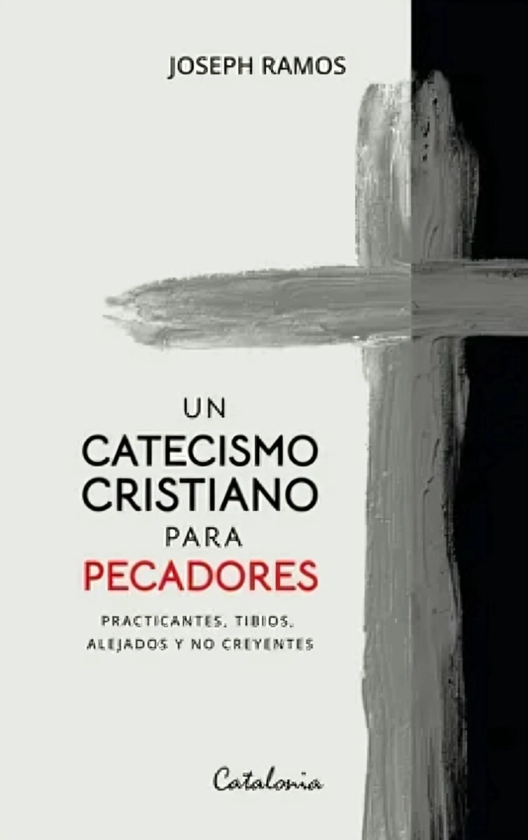 LIBRO UN CATECISMO CRISTIANO PARA PECADORES - JOSEPH RAMOS - 1