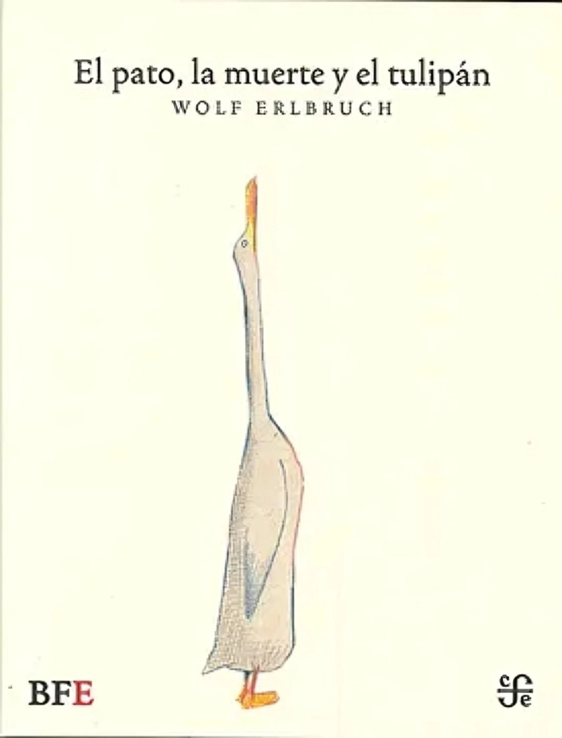 LIBRO EL PATO, LA M U E R T E Y EL TULIPAN - WOLF ERLBRUCH - 1