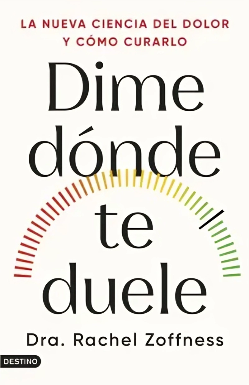 LIBRO DIME DONDE TE DUELE - RACHEL ZOFFNESS - 1