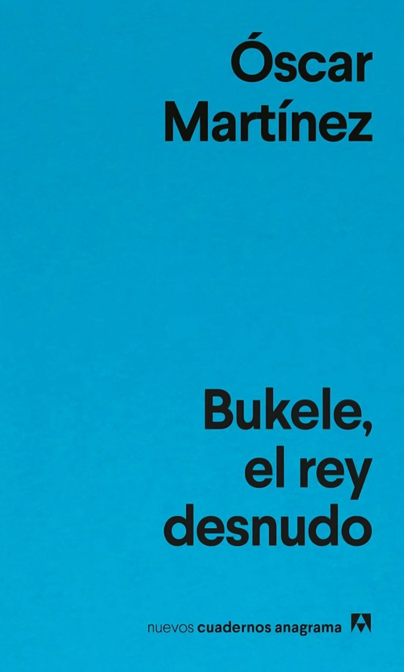 LIBRO BUKELE, EL REY DESNUDO - OSCAR MARTINEZ - 1