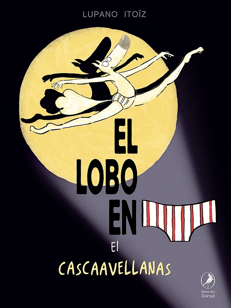 LIBRO EL LOBO EN CALZONCILLOS. EL CASCAAVELLANAS - LUPANO ITOIZ - 1