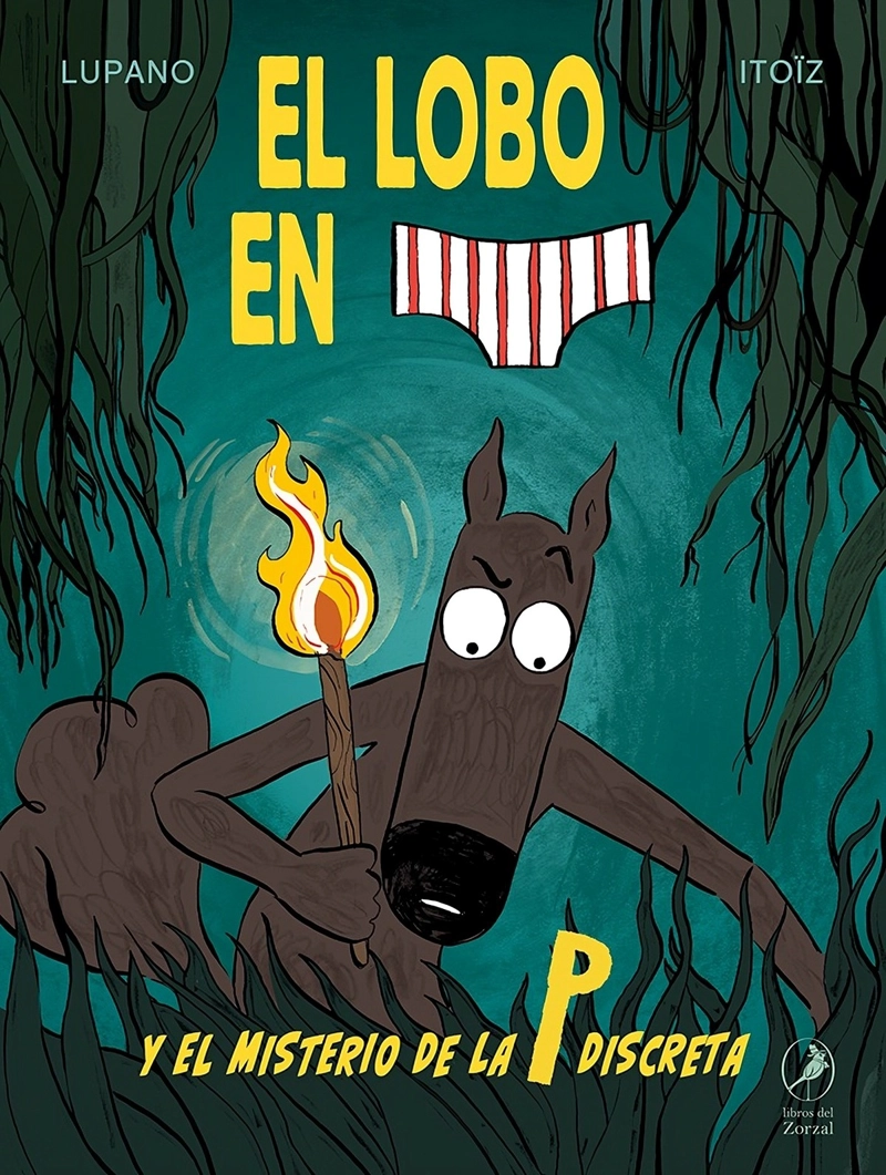 LIBRO EL LOBO EN CALZONCILLOS Y EL MISTERIO DE LA P DISCRETA - LUPANO ITOIZ - 1