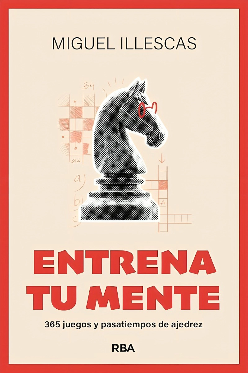 LIBRO ENTRENA TU MENTE: 365 JUEGOS Y PASATIEMPOS DE AJEDREZ - MIGUEL ILLESCAS - 1