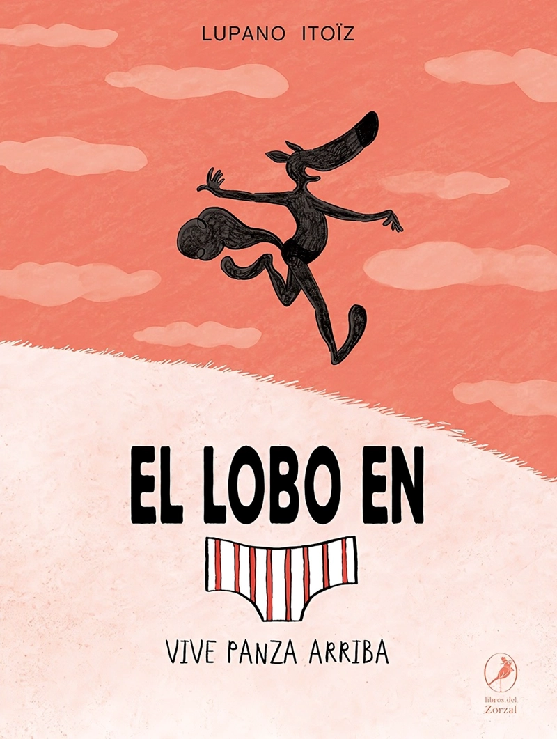 LIBRO EL LOBO EN CALZONCILLOS VIVE PANZA ARRIBA - LUPANO ITOIZ - 1