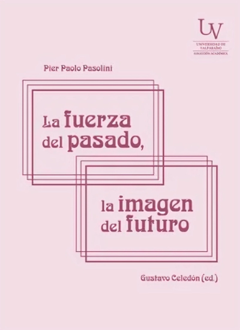 LIBRO LA FUERZA DEL PASADO, LA IMAGEN DEL FUTURO - GUSTAVO CELEDON (ED.) - 1
