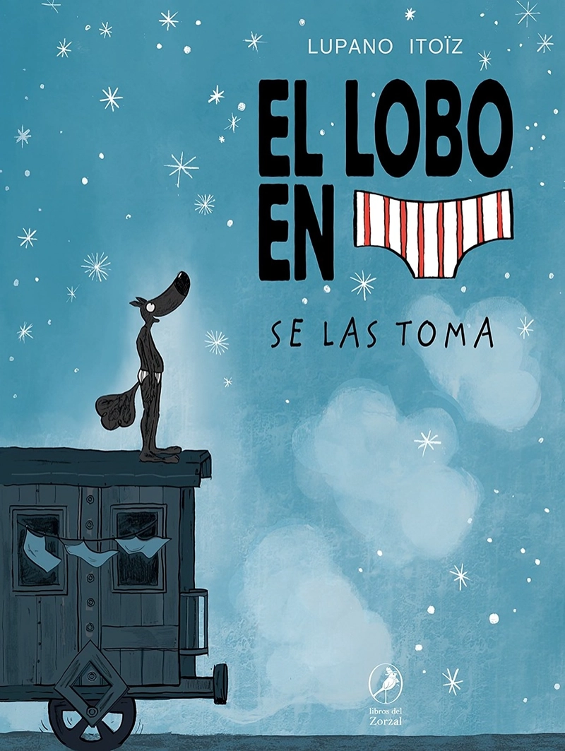 LIBRO EL LOBO EN CALZONCILLOS SE LAS TOMA - LUPANO ITOIZ - 1