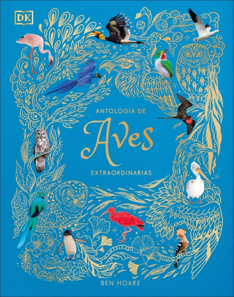 LIBRO ANTOLOGIA DE AVES EXTRAORDINARIAS - BEN HOARE - 1