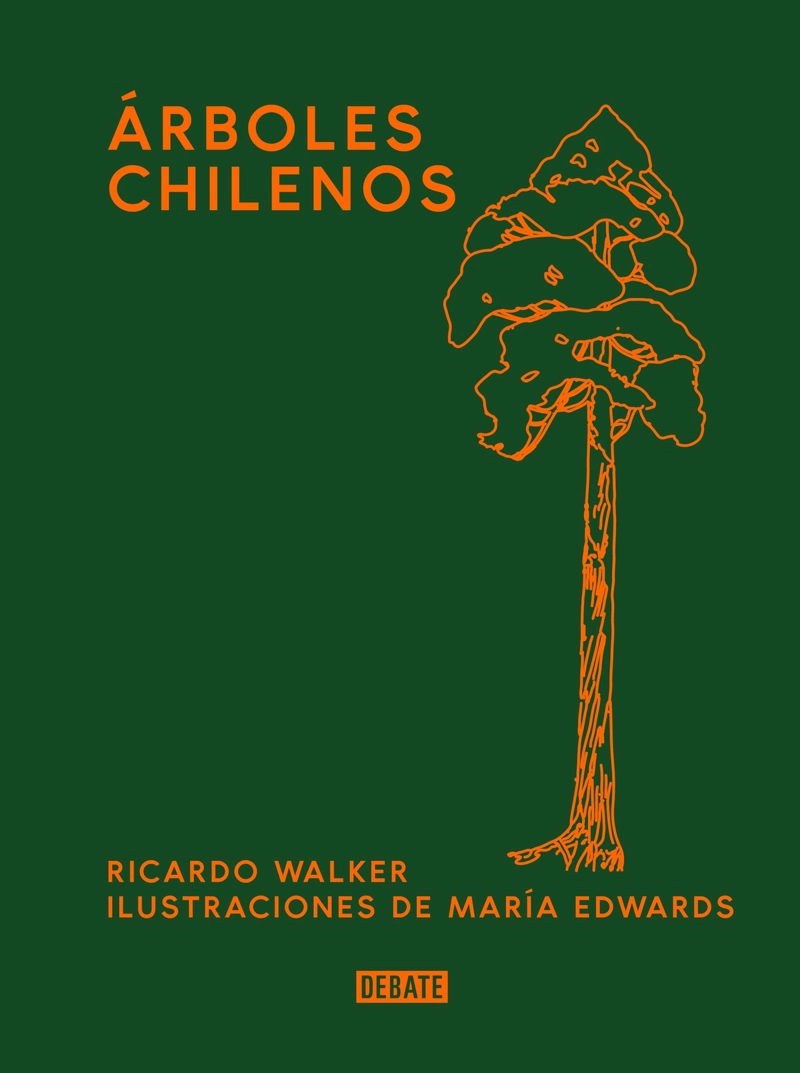 LIBRO ARBOLES CHILENOS (TD) - MARIA EDWARDS URREJOLA; RICARDO WALKER - 1
