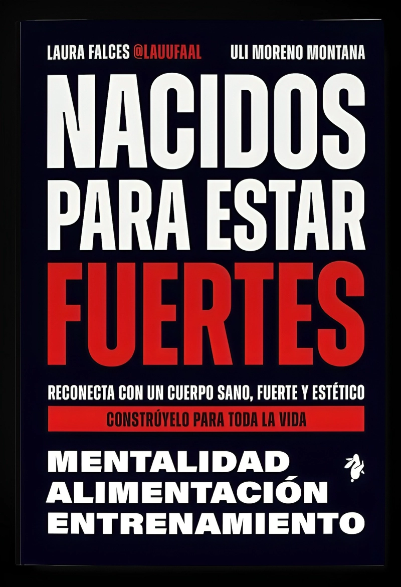 LIBRO NACIDOS PARA ESTAR FUERTES - LAURA FALCES Y ULI MORENO MONTANA - 1