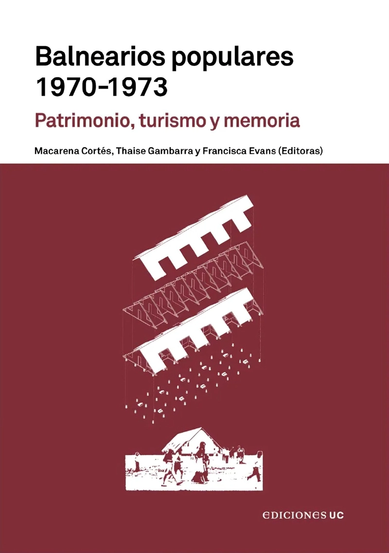 LIBRO BALNEARIOS POPULARES - MACARENA CORTE S, THAISE GAMBARRA, FRANCISCA EVANS - 1