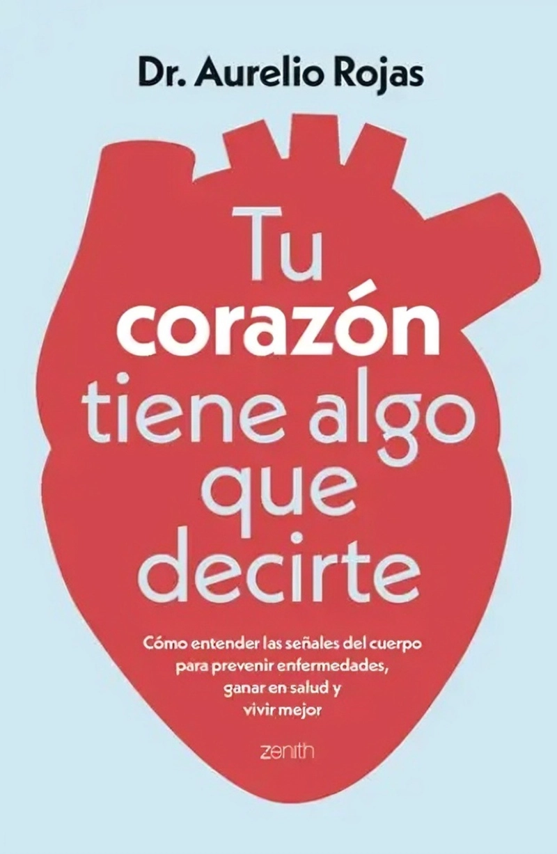 LIBRO TU CORAZON TIENE ALGO QUE DECIRTE - DR. AURELIO ROJAS - 1